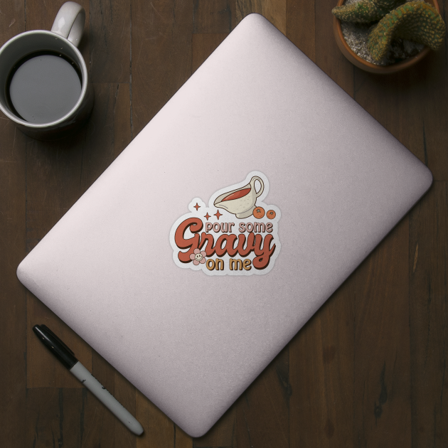 Retro Pour Some Gravy On Me Thanksgiving Design by Teewyld